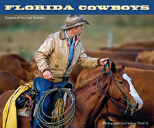 Book Cover: Florida Cowboys: Keepers of the Last Frontier, Photography by Carlton Ward Jr.