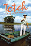Book Cover: Totch, A life in the Everglades by Loren G. "Totch" Brown