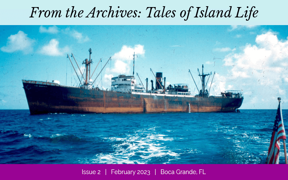 From the Archives: Tales of Island Life, Issue 2 | February 2023 | Boca Grande, FL - with photo of a large tanker in the ocean
