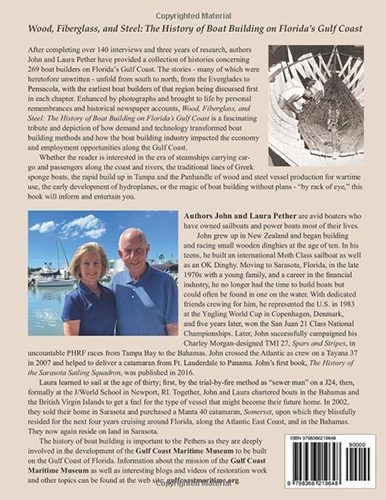 After completing over 140 interviews and three years of research, authors John and Laura Pether have provided a collection of histories concerning 269 boat builders on Florida's Gulf Coast. The stories - many of which were heretofore unwritten - unfold from south to north, from the Everglades to Pensacola. with the earliest boat builders of that region being discussed first in each chapter. Enhanced by photographs and brought to life by personal remembrances and historical newspaper accounts. The book is a fascinating tribute and depiction of how demand and technology transformed boat building methods and how the boat building industry impacted the economy and employment opportunities along the Gulf Coast. Whether the reader is interested in the era of steamships carrying cargo and passengers along the coast and rivers, the traditional lines of Greek sponge boats, the rapid build up in Tampa and the Panhandle of wood and steel vessel production for wartime use. the early development of hydroplanes. or the magic of boat building without plans -'by rack of eye